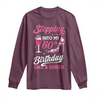 Stepping Into My 60th Birthday Long Sleeve Shirt Like A Queen Pink Wine Glass