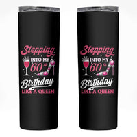 Stepping Into My 60th Birthday Skinny Tumbler Like A Queen Pink Wine Glass