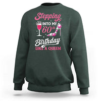 Stepping Into My 60th Birthday Sweatshirt Like A Queen Pink Wine Glass