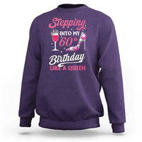 Stepping Into My 60th Birthday Sweatshirt Like A Queen Pink Wine Glass