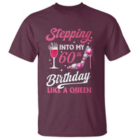 Stepping Into My 60th Birthday T Shirt Like A Queen Pink Wine Glass