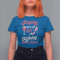 Stepping Into My 60th Birthday T Shirt For Women Like A Queen Pink Wine Glass