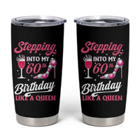 Stepping Into My 60th Birthday Tumbler Cup Like A Queen Pink Wine Glass