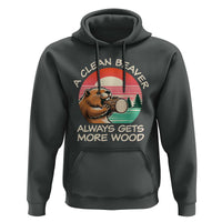 Funny Beaver Joke Hoodie A Clean Beaver Always Gets More Wood Adult Humor