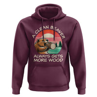 Funny Beaver Joke Hoodie A Clean Beaver Always Gets More Wood Adult Humor