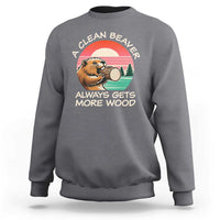 Funny Beaver Joke Sweatshirt A Clean Beaver Always Gets More Wood Adult Humor