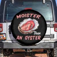 Moister Than An Oyster Funny Offensive Spare Tire Cover Inappropriate Adult Humor - Wonder Print Shop