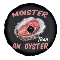 Moister Than An Oyster Funny Offensive Spare Tire Cover Inappropriate Adult Humor - Wonder Print Shop