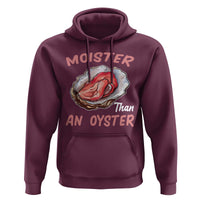 Moister Than An Oyster Funny Offensive Hoodie Inappropriate Adult Humor - Wonder Print Shop