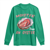 Moister Than An Oyster Funny Offensive Long Sleeve Shirt Inappropriate Adult Humor - Wonder Print Shop