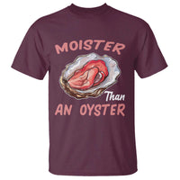 Moister Than An Oyster Funny Offensive T Shirt Inappropriate Adult Humor - Wonder Print Shop