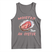 Moister Than An Oyster Funny Offensive Tank Top Inappropriate Adult Humor - Wonder Print Shop