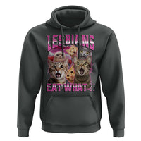 Lesbians Eat What Hoodie Funny LGBTQ+ Pride Cats Meme Feline Lover Bootleg