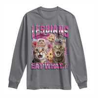 Lesbians Eat What Long Sleeve Shirt Funny LGBTQ+ Pride Cats Meme Feline Lover Bootleg