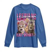 Lesbians Eat What Long Sleeve Shirt Funny LGBTQ+ Pride Cats Meme Feline Lover Bootleg