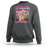 Lesbians Eat What Sweatshirt Funny LGBTQ+ Pride Cats Meme Feline Lover Bootleg