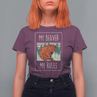 My Beaver My Rules T Shirt For Women Funny Beaver Outdoor Nature Lover