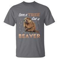 Funny Beaver T Shirt Save A Tree Eat A Beaver
