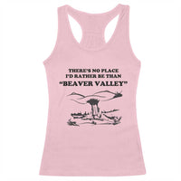 Funny Beaver Valley Racerback Tank Top There’s No Place I'd Rather Be Adult Humor