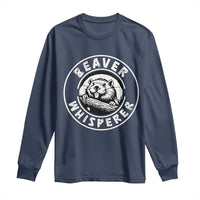 Beaver Whisperer Long Sleeve Shirt Funny Wildlife Lover Nature Humor