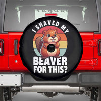 I Shaved My Beaver Spare Tire Cover Inappropriate Adult Humor Naughty