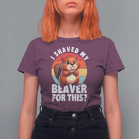 I Shaved My Beaver T Shirt For Women Inappropriate Adult Humor Naughty