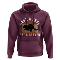 Save A Tree Eat A Beaver Hoodie Funny Ironic Beaver