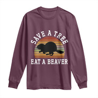 Save A Tree Eat A Beaver Long Sleeve Shirt Funny Ironic Beaver