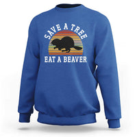 Save A Tree Eat A Beaver Sweatshirt Funny Ironic Beaver