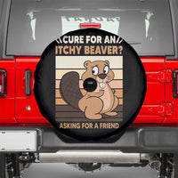 Funny Beaver Spare Tire Cover Cure For An Itchy Beaver Ask For A Friend Adult Humor