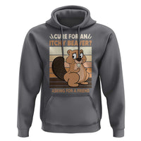 Funny Beaver Hoodie Cure For An Itchy Beaver Ask For A Friend Adult Humor