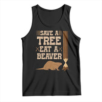 Funny Save A Tree Eat A Beaver Tank Top Hunting Beavers Hunter
