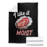 I Like It Moist Oyster Funny Offensive Throw Blanket Inappropriate Adult Humor - Wonder Print Shop