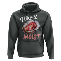 I Like It Moist Oyster Funny Offensive Hoodie Inappropriate Adult Humor - Wonder Print Shop