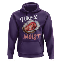 I Like It Moist Oyster Funny Offensive Hoodie Inappropriate Adult Humor - Wonder Print Shop
