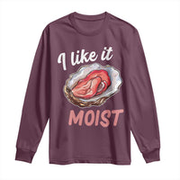 I Like It Moist Oyster Funny Offensive Long Sleeve Shirt Inappropriate Adult Humor - Wonder Print Shop