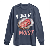 I Like It Moist Oyster Funny Offensive Long Sleeve Shirt Inappropriate Adult Humor - Wonder Print Shop