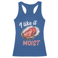 I Like It Moist Oyster Funny Offensive Racerback Tank Top Inappropriate Adult Humor - Wonder Print Shop