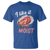 I Like It Moist Oyster Funny Offensive T Shirt Inappropriate Adult Humor - Wonder Print Shop