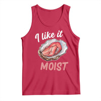 I Like It Moist Oyster Funny Offensive Tank Top Inappropriate Adult Humor - Wonder Print Shop