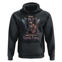 Gothic Skeleton Roses Hoodie In My Next Life I Want To Be The Karma Fairy Pink