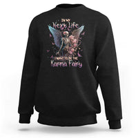 Gothic Skeleton Roses Sweatshirt In My Next Life I Want To Be The Karma Fairy Pink