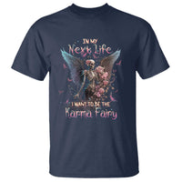 Gothic Skeleton Roses T Shirt In My Next Life I Want To Be The Karma Fairy Pink