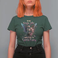 Gothic Skeleton Roses T Shirt For Women In My Next Life I Want To Be The Karma Fairy Pink