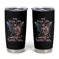 Gothic Skeleton Roses Tumbler Cup In My Next Life I Want To Be The Karma Fairy Pink