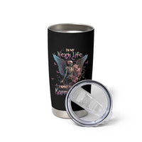 Gothic Skeleton Roses Tumbler Cup In My Next Life I Want To Be The Karma Fairy Pink