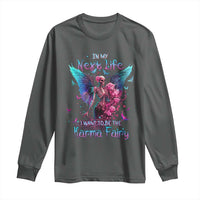 Gothic Skeleton Roses Long Sleeve Shirt In My Next Life I Want To Be The Karma Fairy