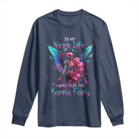 Gothic Skeleton Roses Long Sleeve Shirt In My Next Life I Want To Be The Karma Fairy