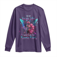 Gothic Skeleton Roses Long Sleeve Shirt In My Next Life I Want To Be The Karma Fairy