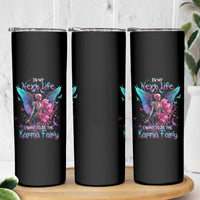 Gothic Skeleton Roses Skinny Tumbler In My Next Life I Want To Be The Karma Fairy